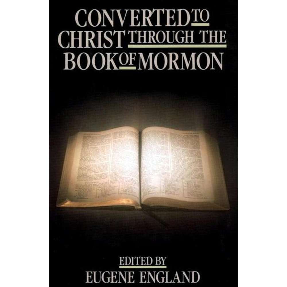 Converted to Christ through the Book of Mormon - EUGENE ENGLAND 1
