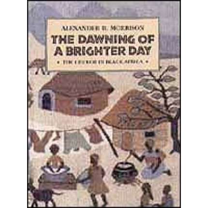 The Dawning of a Brighter Day