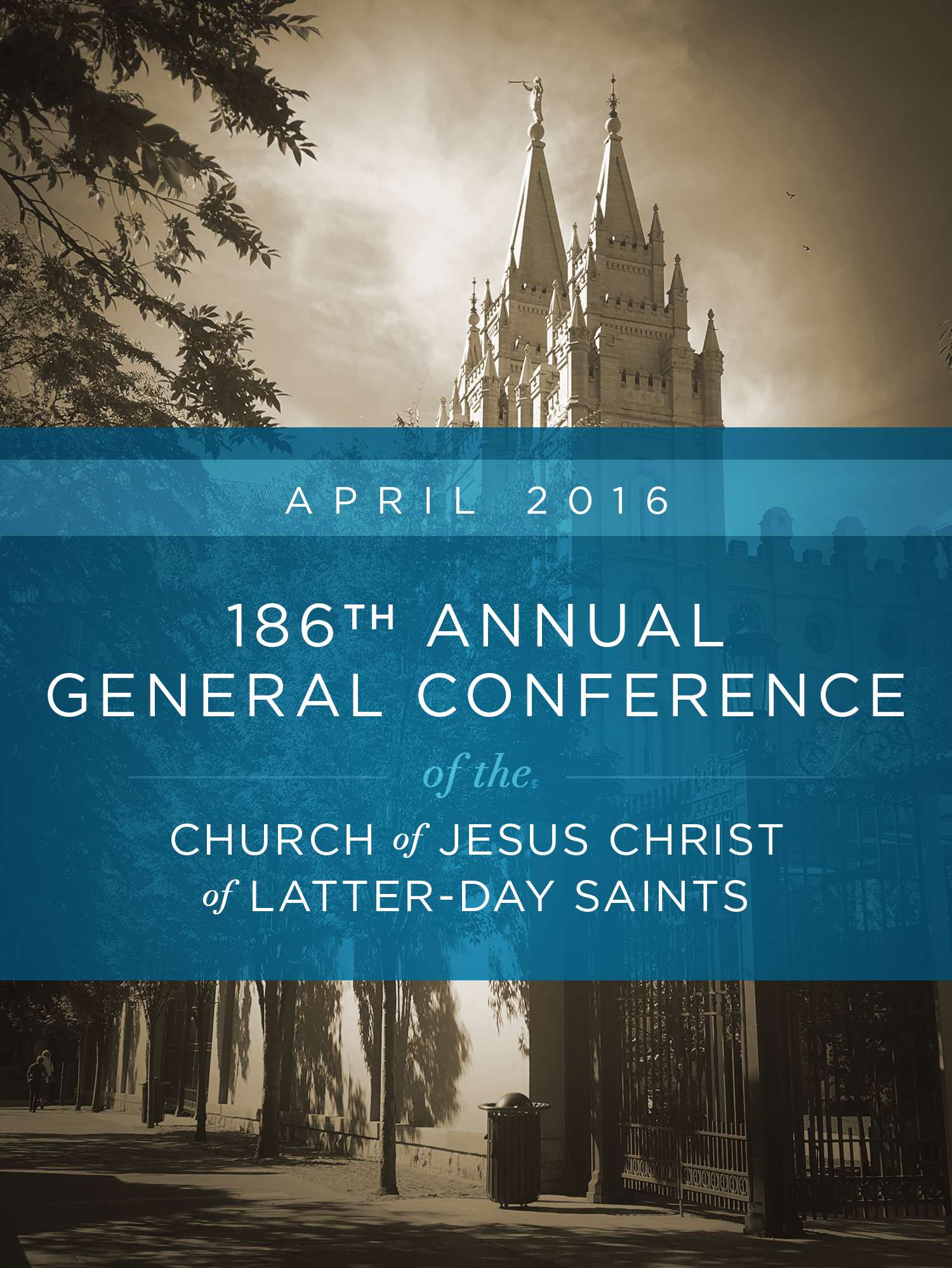 186th Annual General Conference of the Church of Jesus Christ of Latter-day Saints: April 2016
