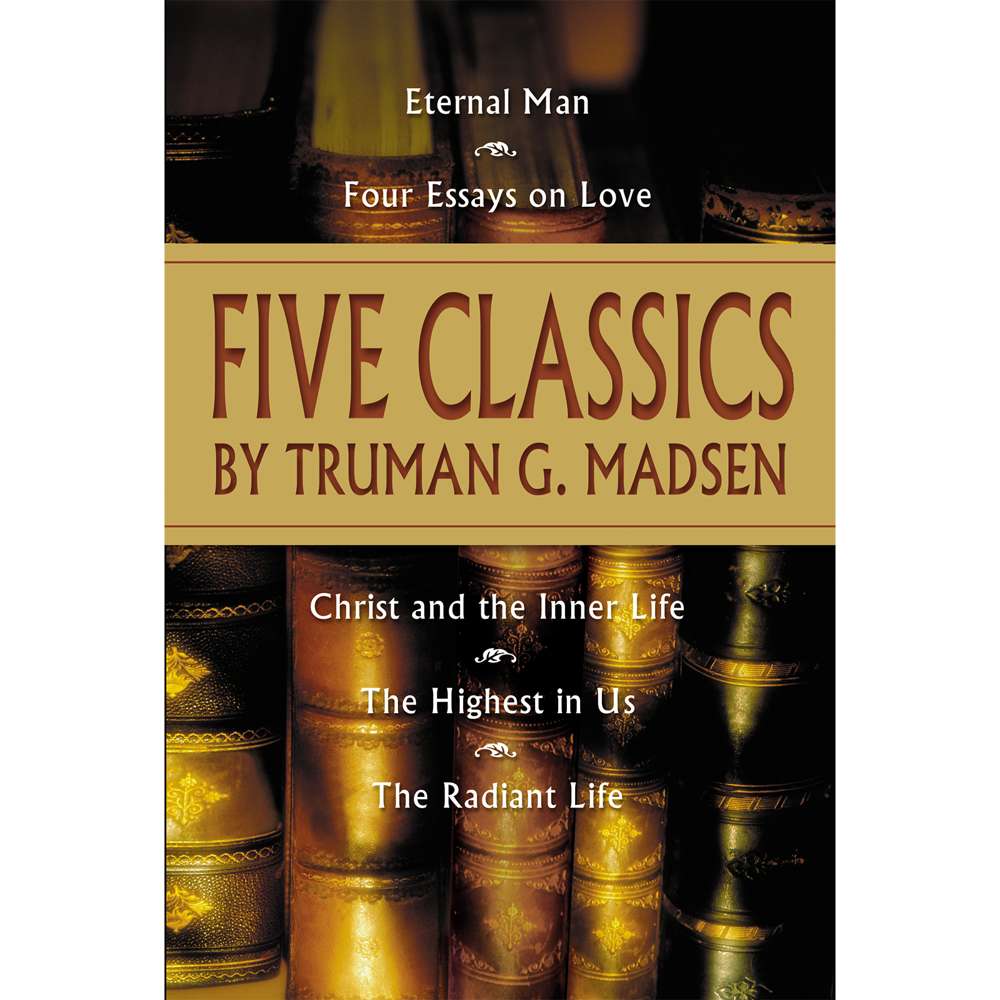 Five Classics By Truman G Madsen 1