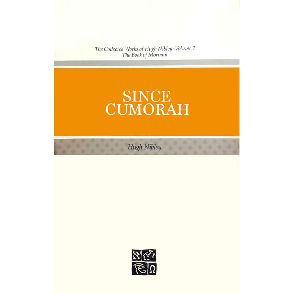 Since Cumorah (Collected Works of Hugh Nibley, Vol. 7) 1