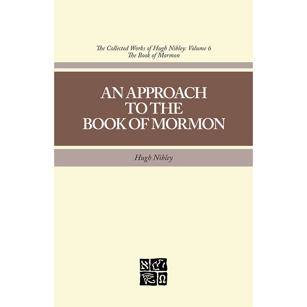 An Approach to the Book of Mormon (Collected Works of Hugh Nibley, Vol. 6) 1