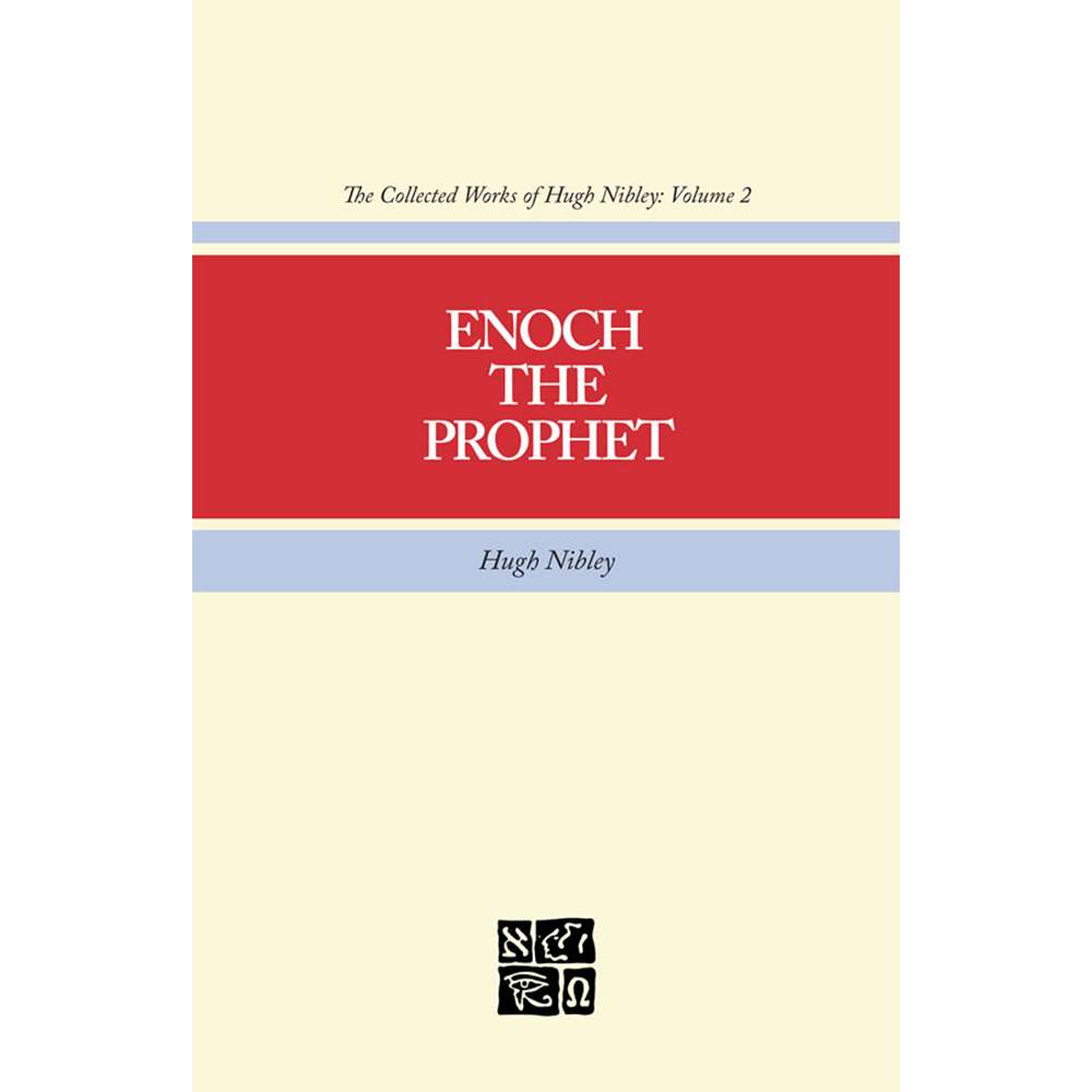 Enoch the Prophet (Collected Works of Hugh Nibley, Vol. 2) 1