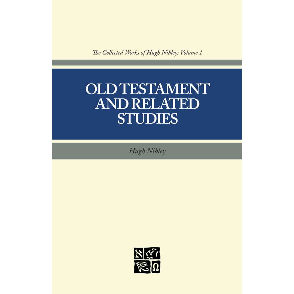 Old Testament and Related Studies (Collected Works of Hugh Nibley, Vol. 1) 1