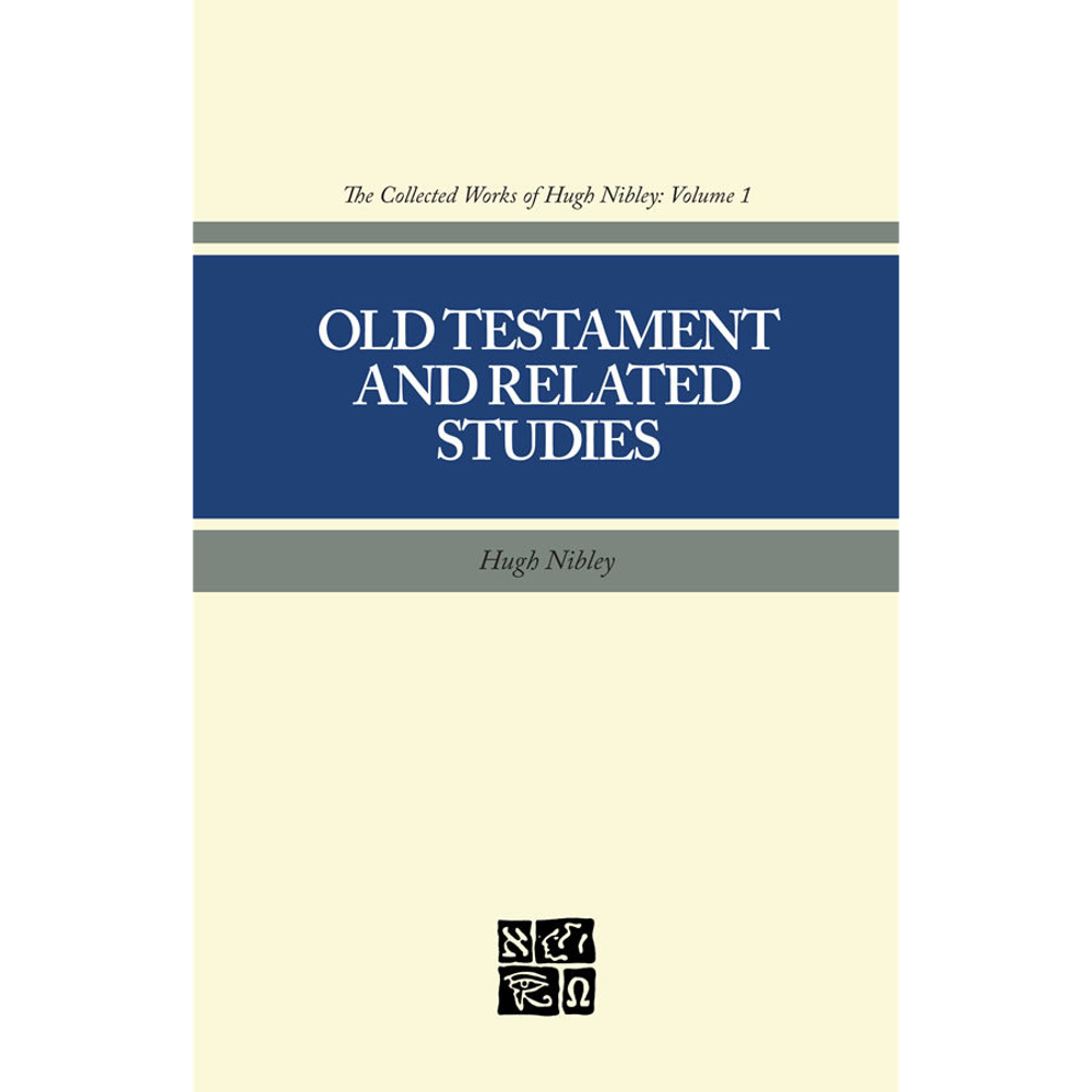 Old Testament and Related Studies (Collected Works of Hugh Nibley, Vol. 1),  Old Testament and Related Studies (Collected Works of Hugh Nibley, Vol. 1)