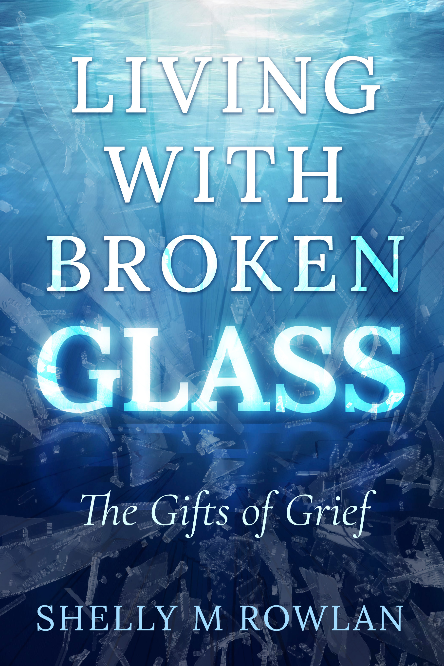 Living with Broken Glass: The Gifts of Grief