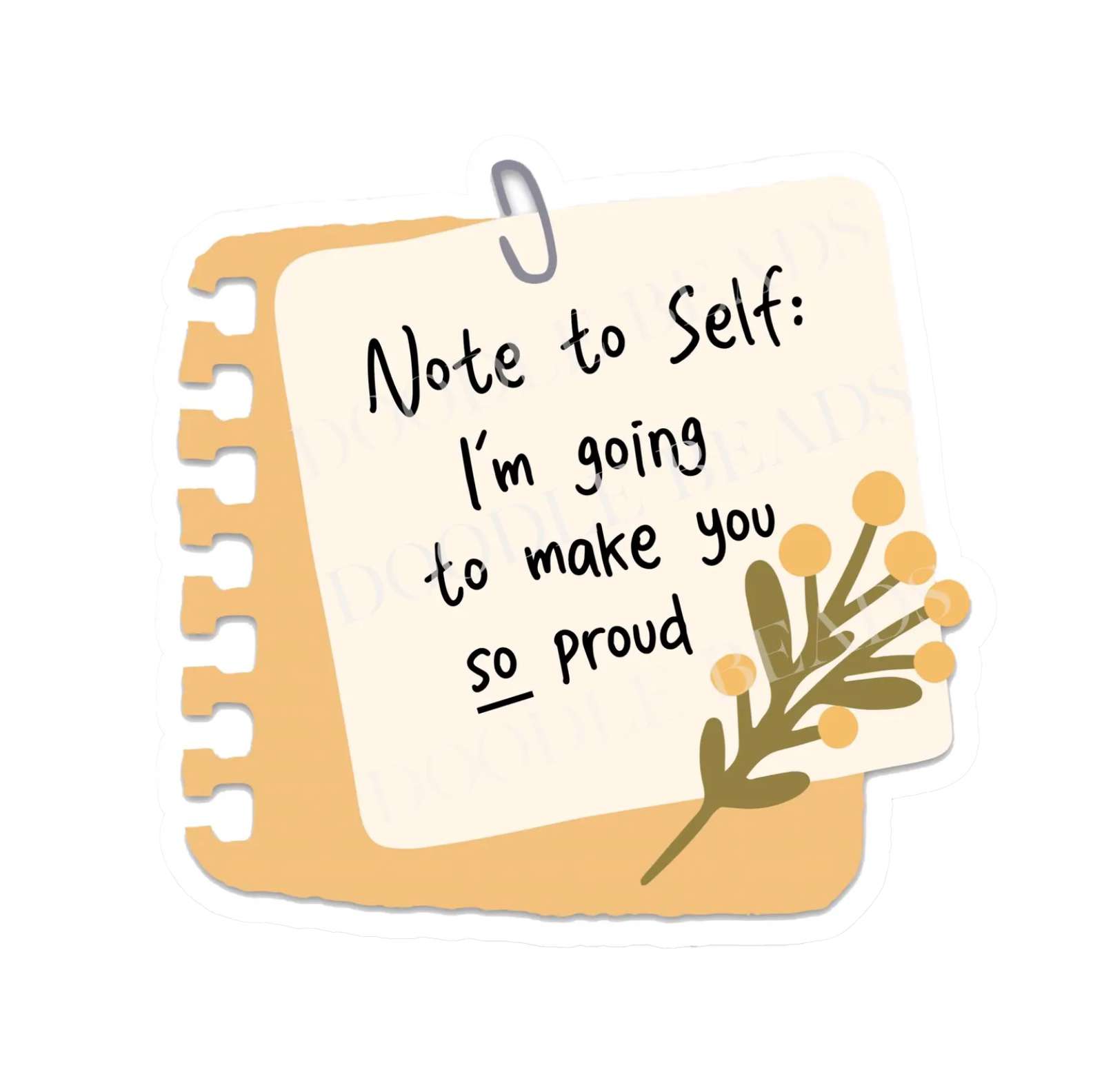 I'm Going to Make You So Proud Sticker