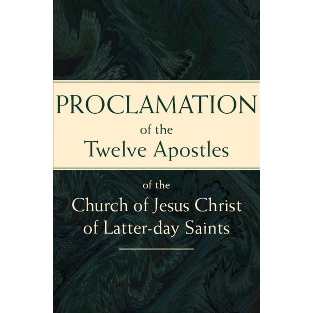 Proclamation of the Twelve Apostles of the Church of Jesus Christ of Latter-day Saints,  Proclamation of the Twelve Apostles of the Church of Jesus Christ of Latter-day Saints