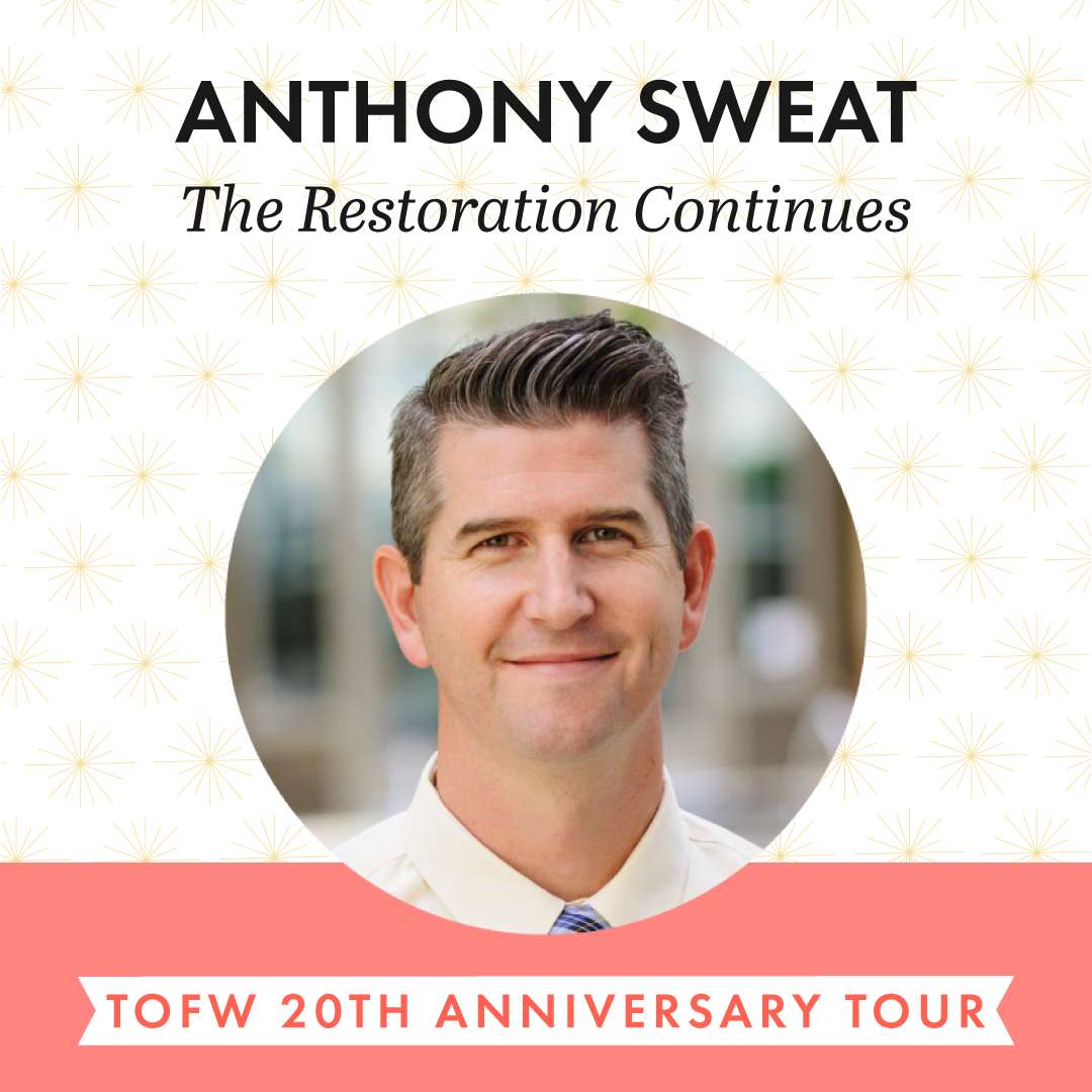 The Restoration Continues - TOFW 2022 Glorious Light Tour