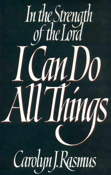 In the Strength of the Lord I Can Do All Things