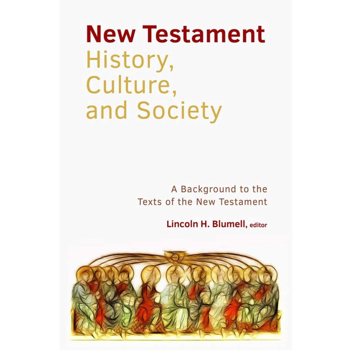 New Testament History, Culture, and Society