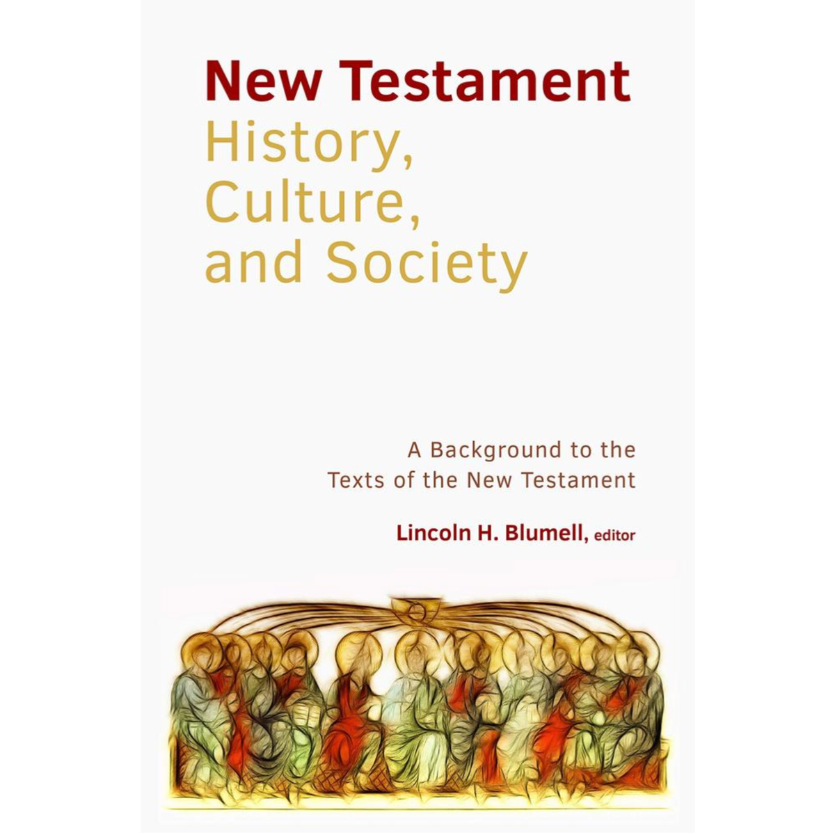 New Testament History, Culture, and Society