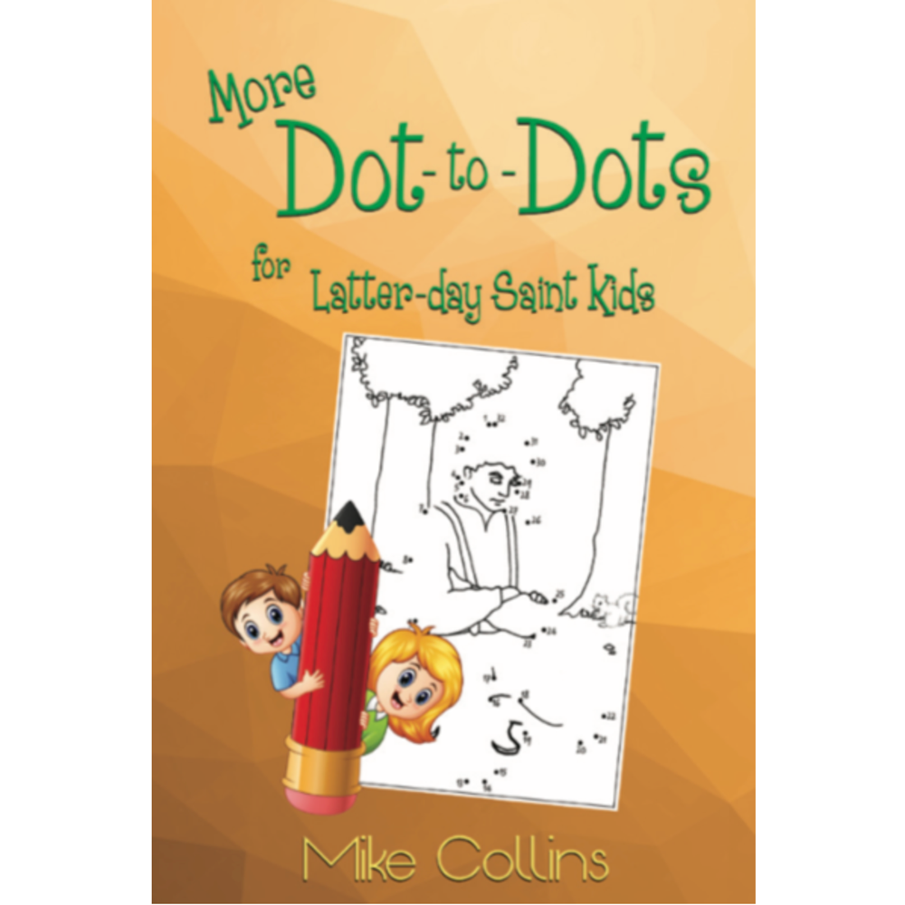 More Dot-to-Dots for Latter-day Saint Kids