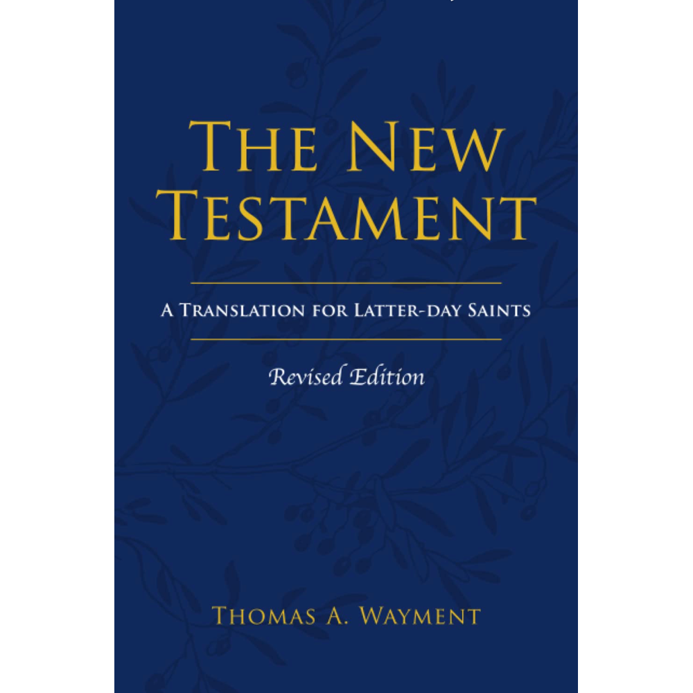 The New Testament: A Translation for Latter-day Saints,  The New Testament: A Translation for Latter-day Saints