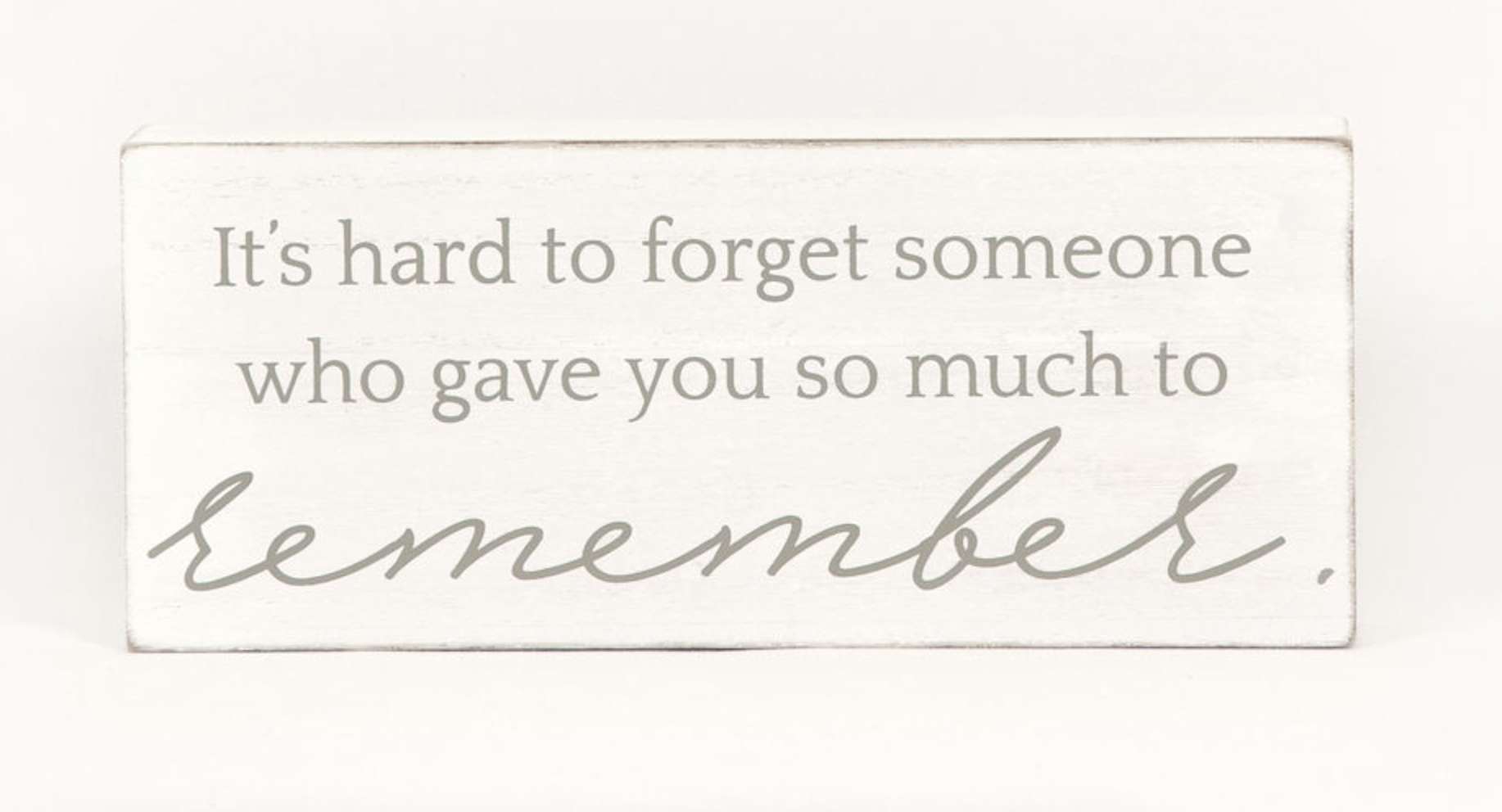 Gave So Much to Remember (10X4 Plaque)