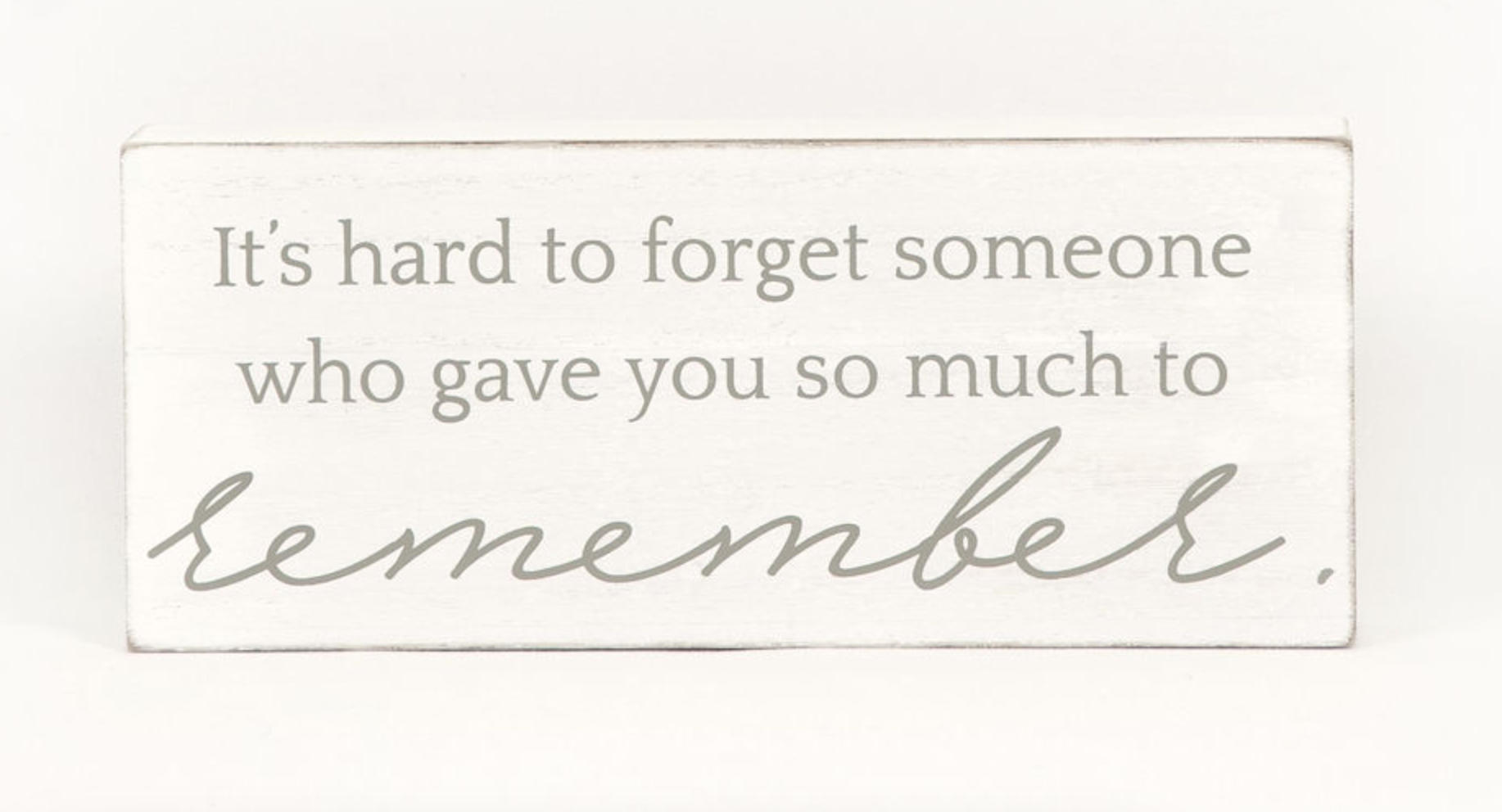 Gave So Much to Remember (10X4 Plaque)