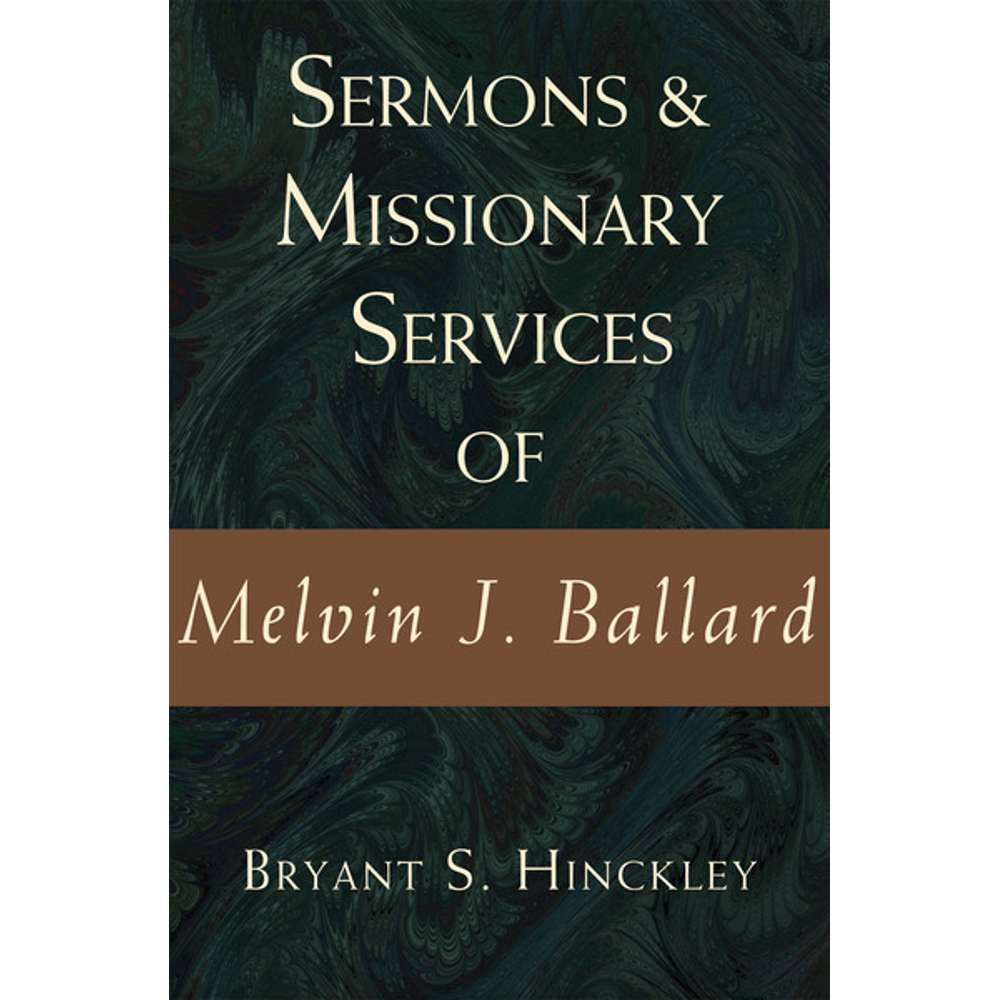 Sermons and Missionary Services of Melvin J. Ballard 1