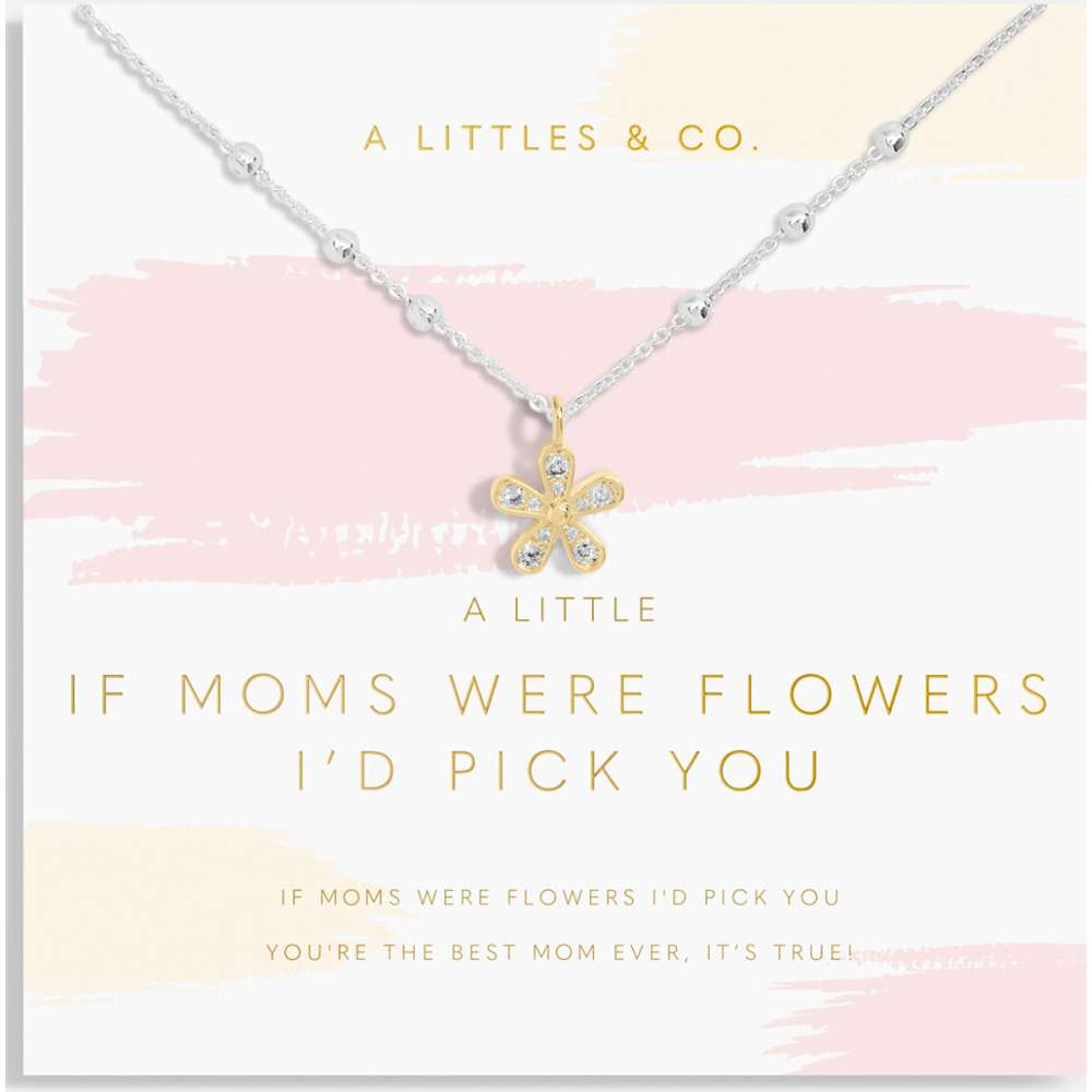 If Moms Were Flowers I'd Pick You Necklace