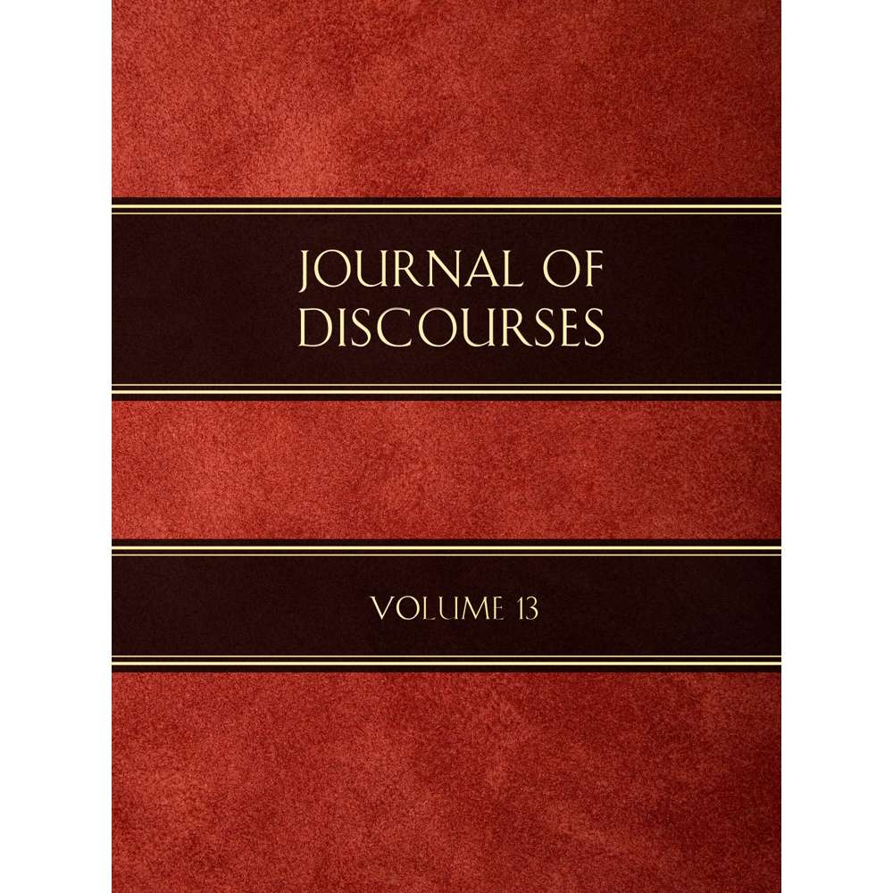 Journal of Discourses, Volume 13 - VARIOUS 1