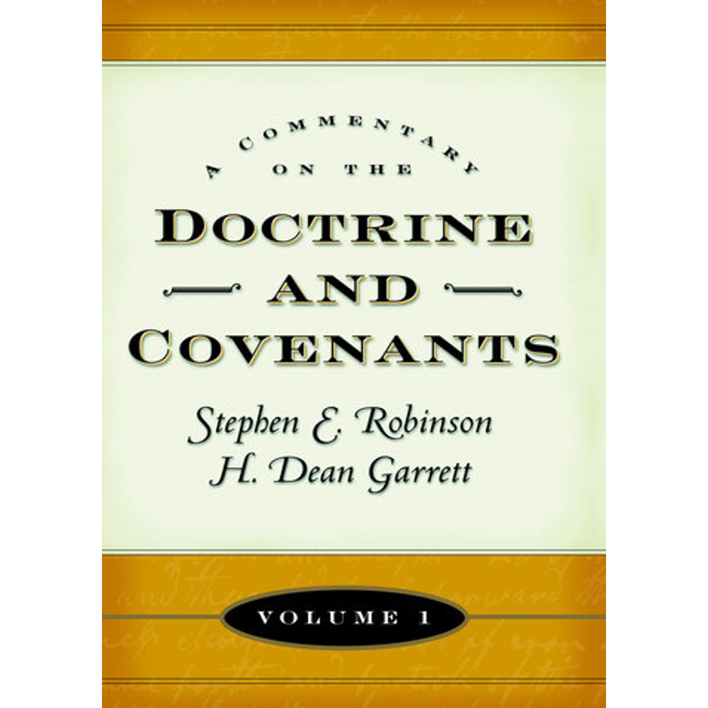 A Commentary On The Doctrine And Covenants, Vol. 1,  A Commentary On The Doctrine And Covenants, Vol. 1