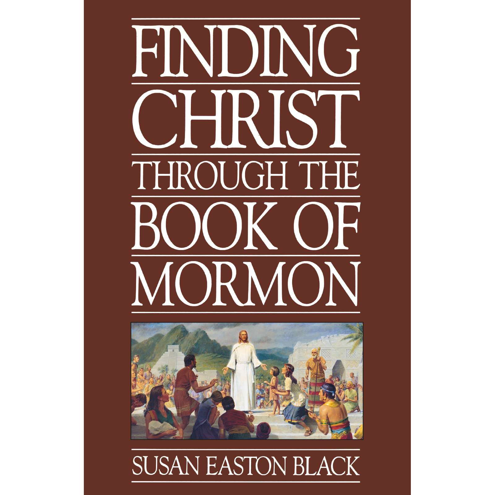 Finding Christ Through the Book of Mormon