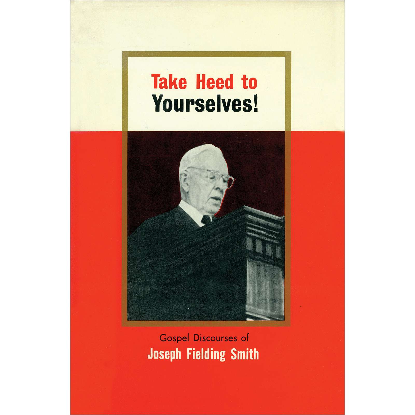 Take Heed to Yourselves