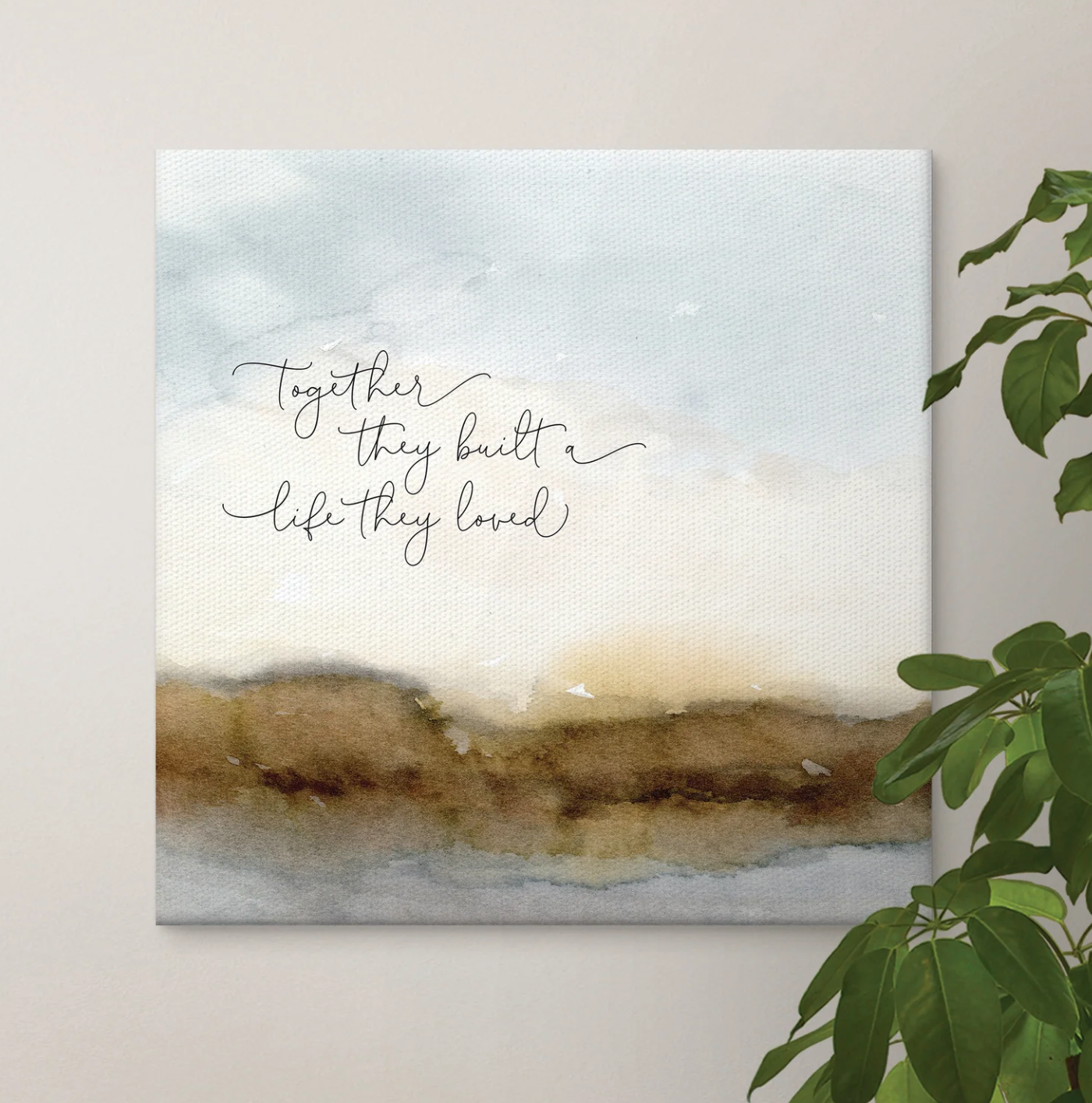 Together They Built a Life (19x19 Canvas Plaque)