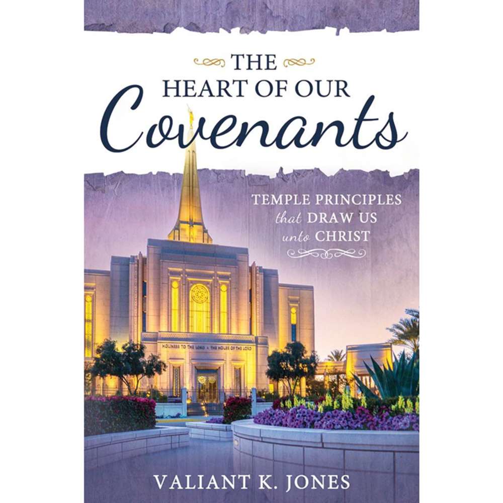 The Heart of Our Covenants 1