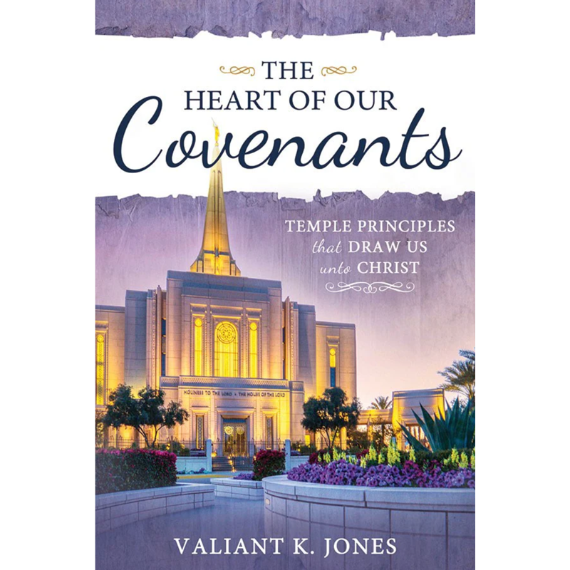 The Heart of Our Covenants
