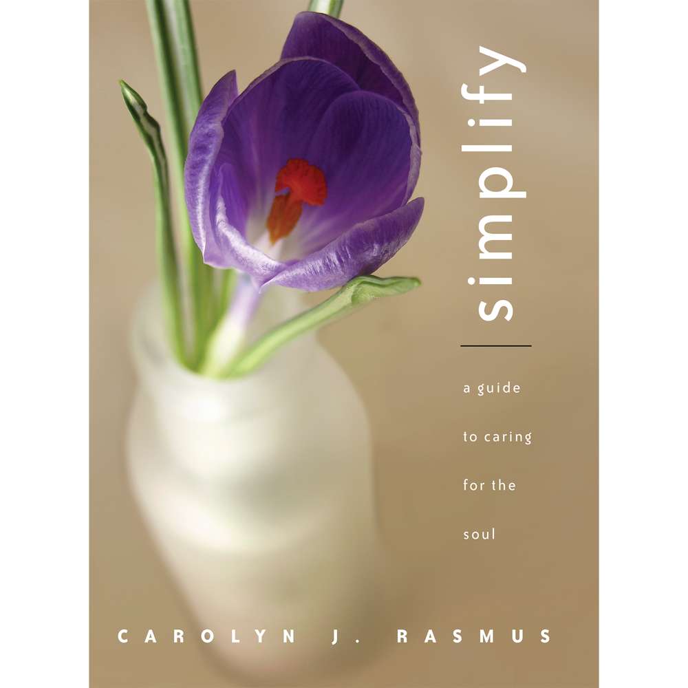 Simplify: A Guide to Caring for the Soul 1