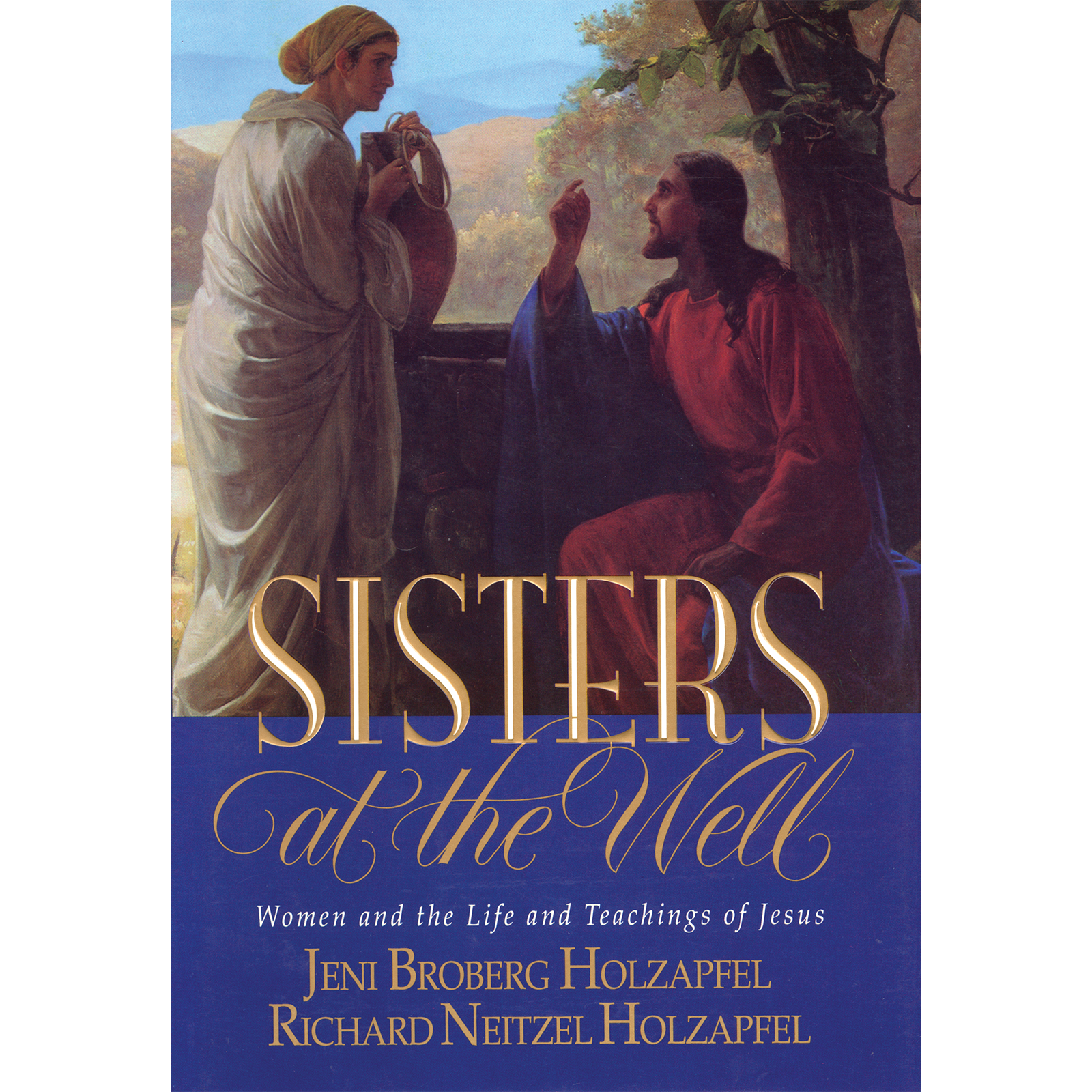 Sisters At The Well Women And The Life And Teachings Of Jesus, , large image number 0