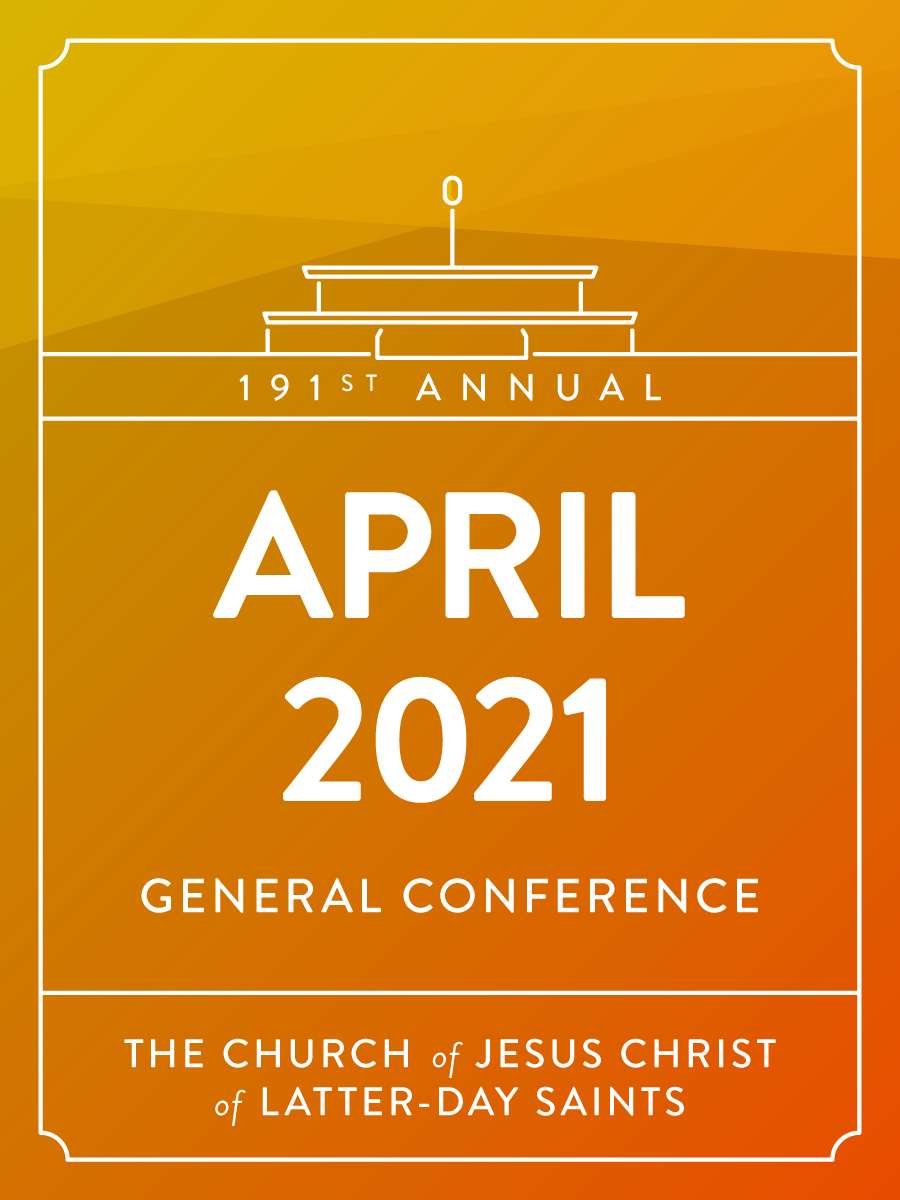 General Conference Addresses April 2021