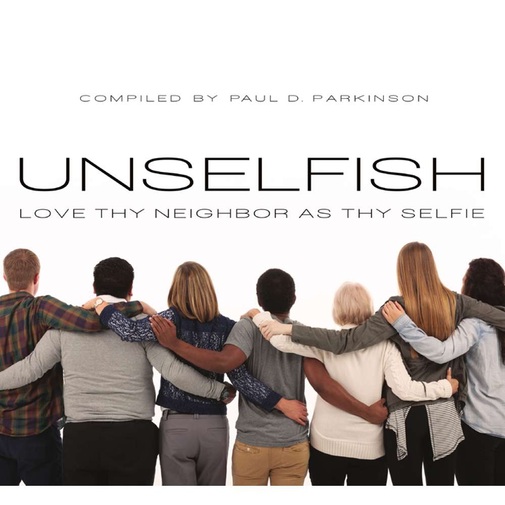 Unselfish: Love Thy Neighbor As Thy Selfie 1