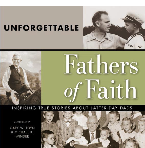 Unforgettable Fathers of Faith