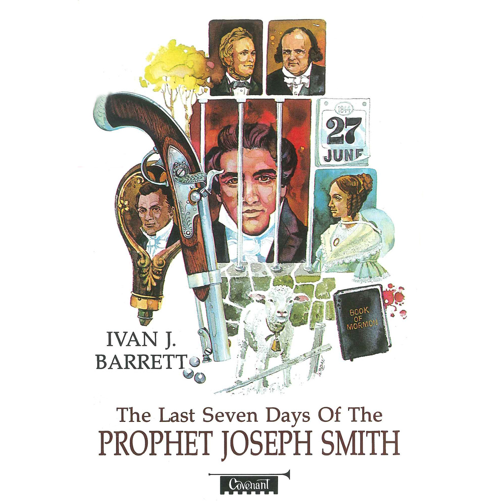 The Last Seven Days of the Prophet Joseph Smith