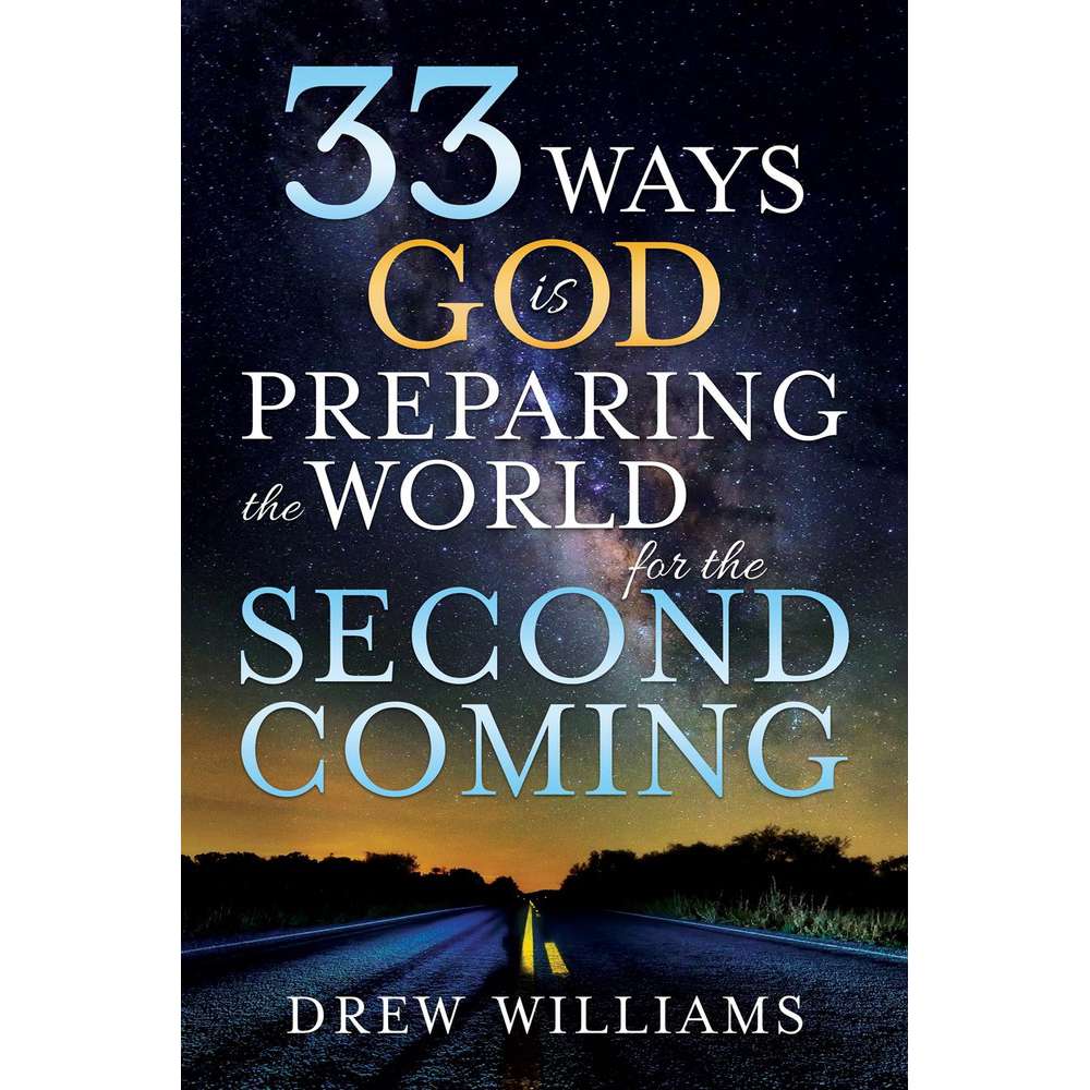 33 Ways God is Preparing the World for the Second Coming