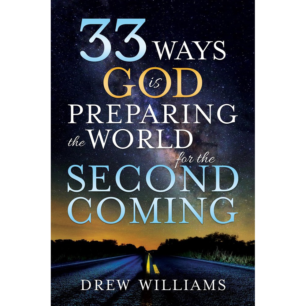 33 Ways God is Preparing the World for the Second Coming