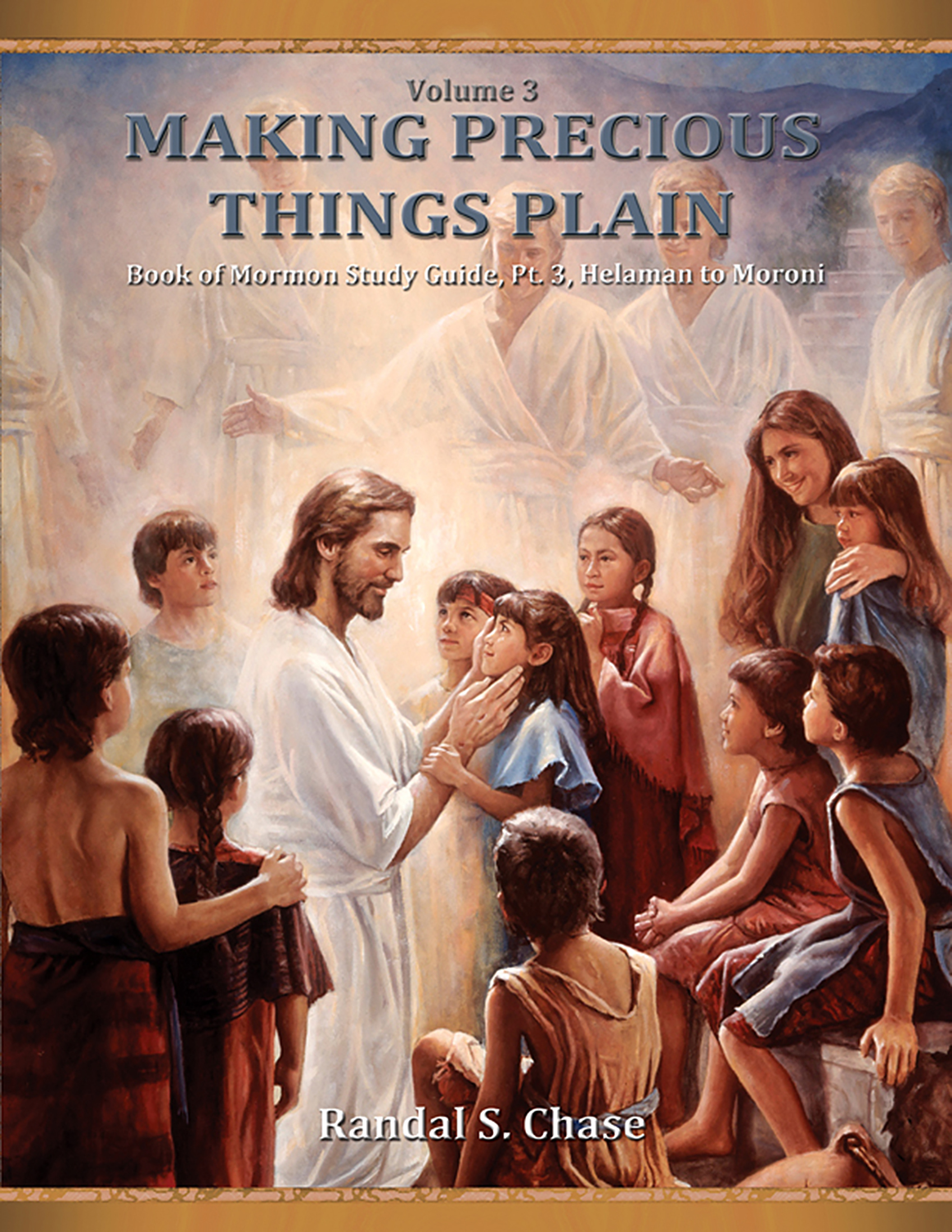 Book of Mormon Study Guide Part 3 (Making Precious Things Plain, Book 3)
