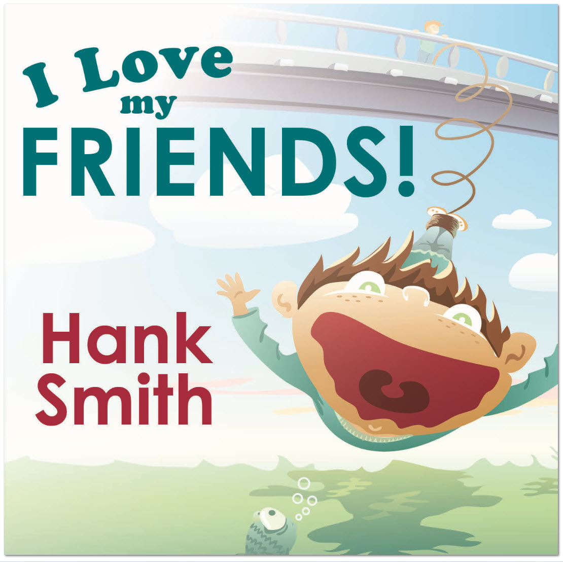 I Love My Friends! - SMITH, HANK | Deseret Book