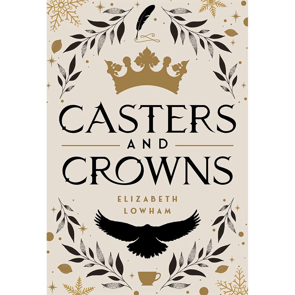 Casters and Crowns (Casters & Crowns Book 1)