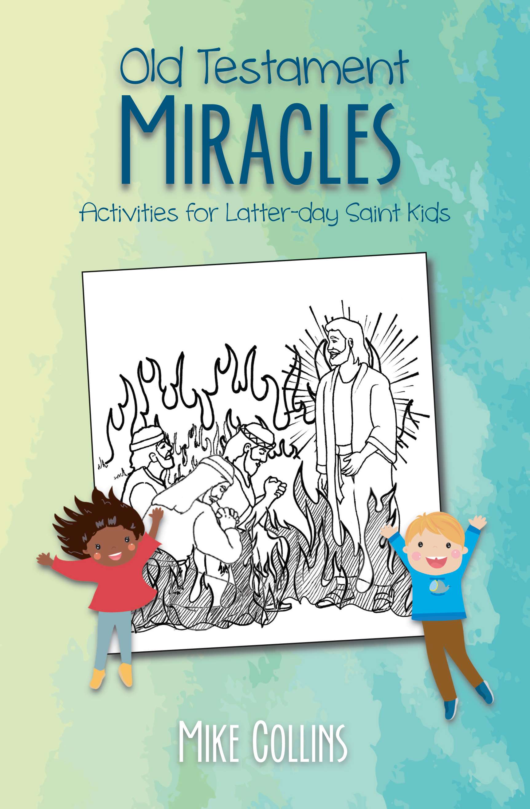 Old Testament Miracles: Activities for Latter-Day Saint Kids