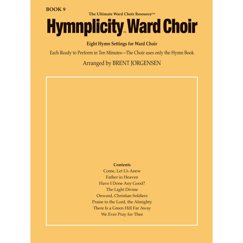 Hymnplicity Ward Choir Songbook, Book 9,  Hymnplicity Ward Choir Songbook, Book 9