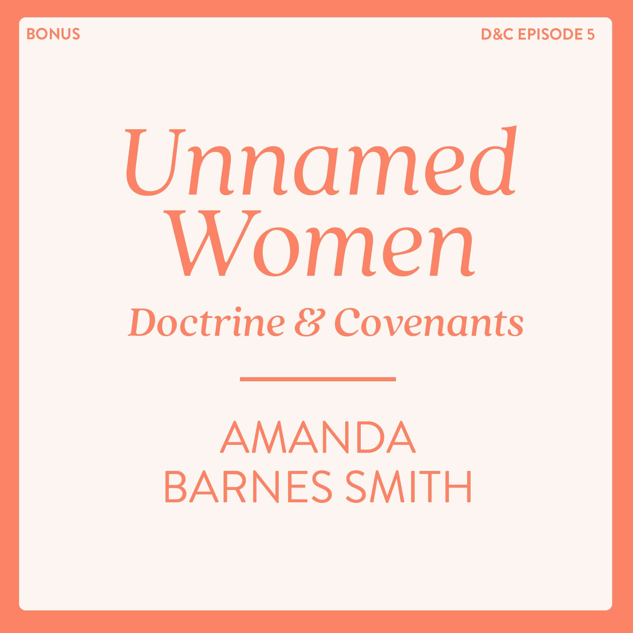 BONUS: Unnamed Women of the Doctrine and Covenants: Amanda Barnes Smith