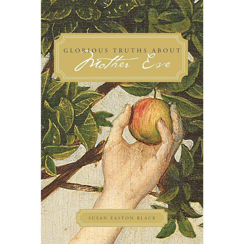 Glorious Truths about Mother Eve