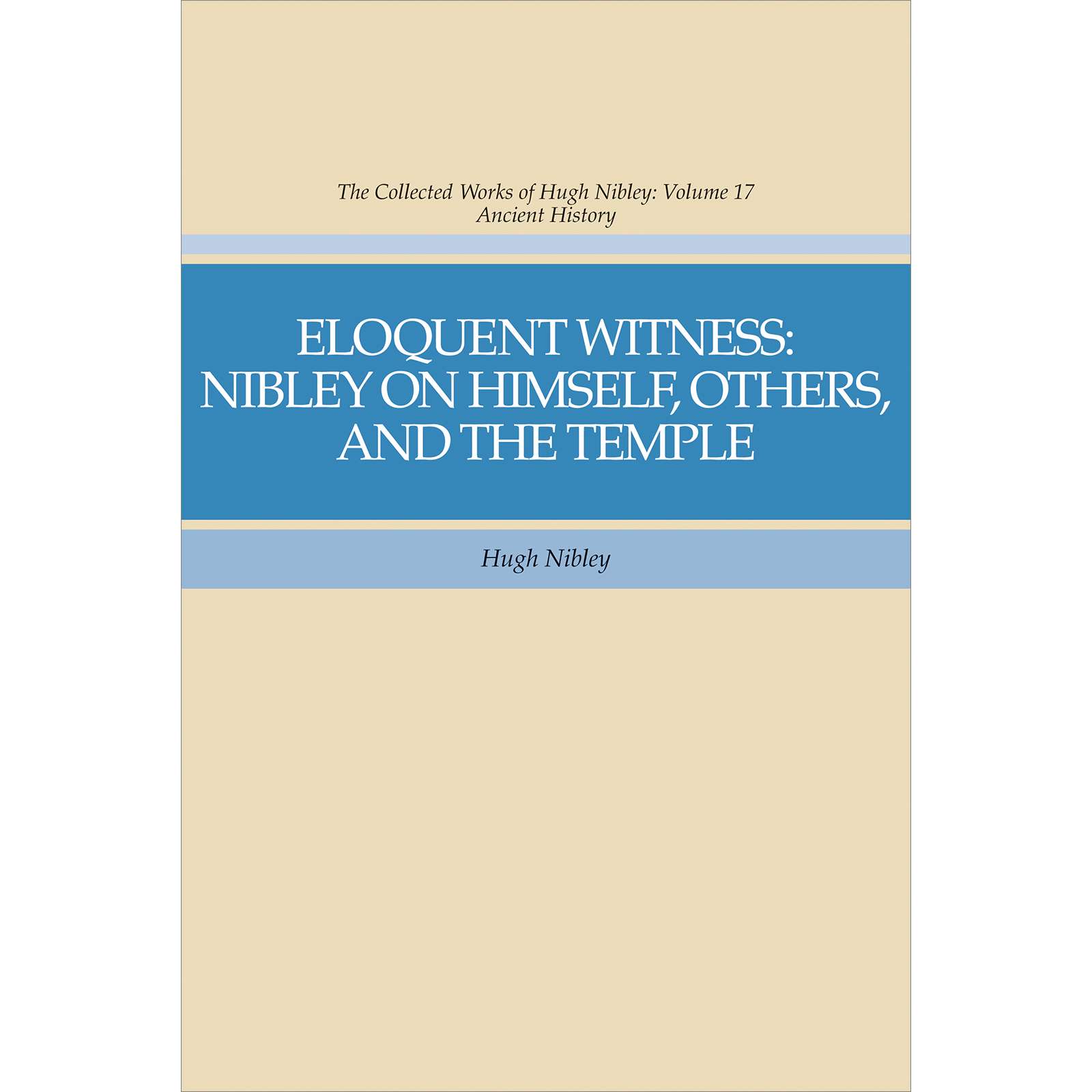Collected Works of Hugh Nibley, Vol. 17: Eloquent Witness, , large image number 0