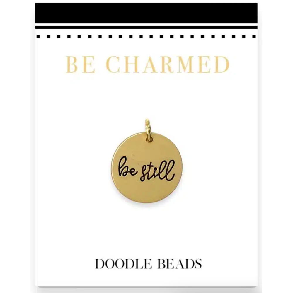 Be Still Charm,  Be Still Charm