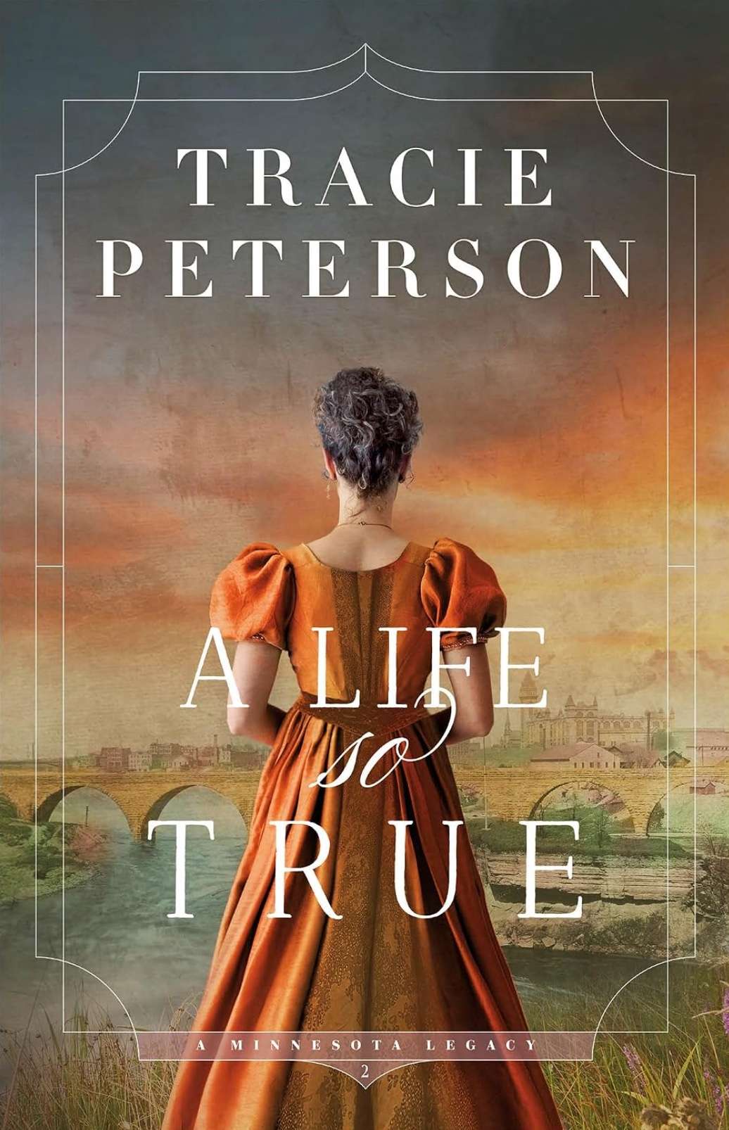 A Life So True (A Minnesota Legacy, Book 2)