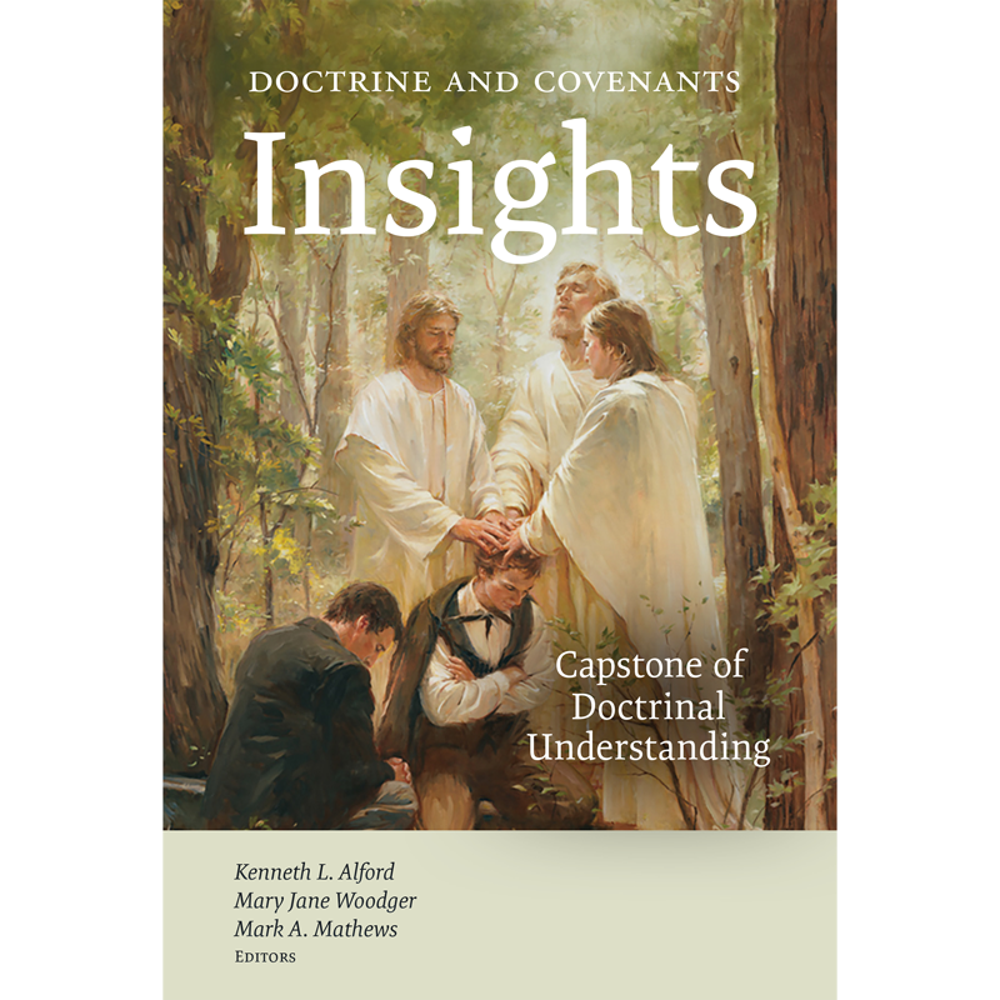 Doctrine and Covenants Insights,  Doctrine and Covenants Insights