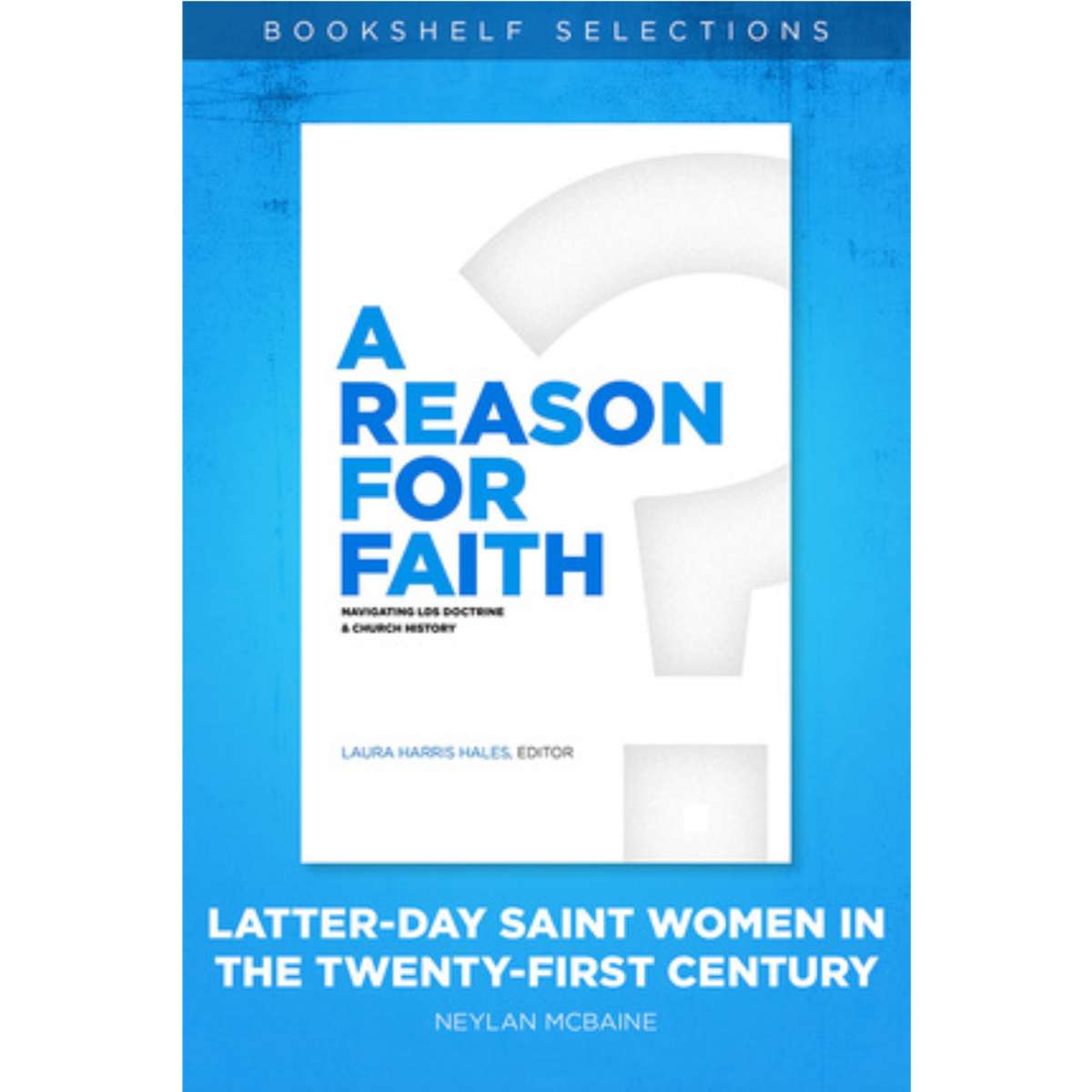 A Reason for Faith: Latter-day Saint Women in the Twenty-First Century