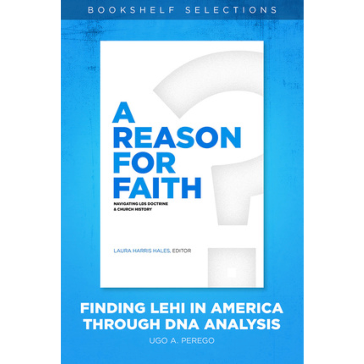 A Reason for Faith: Finding Lehi in America Through DNA Analysis